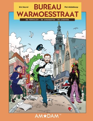 Beispielbild fr Bureau Warmoesstraat: De verhalen, de anekdotes, de legende. (Volume 1) (Dutch Edition) zum Verkauf von Revaluation Books