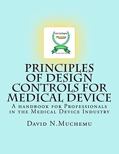 9781470173661: Principles of Design controls for Medical Device: A handbook for Professionals in the Medical Device Industry: Volume 1