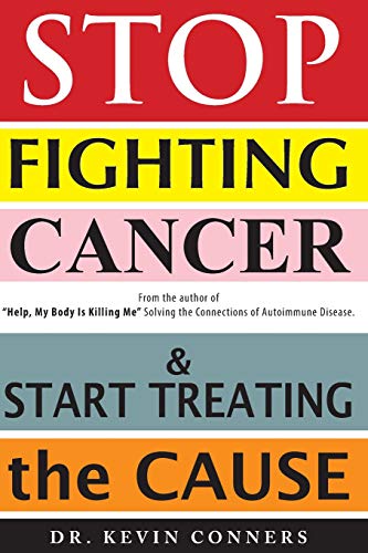 Stock image for Stop Fighting Cancer and Start Treating the Cause for sale by ThriftBooks-Dallas