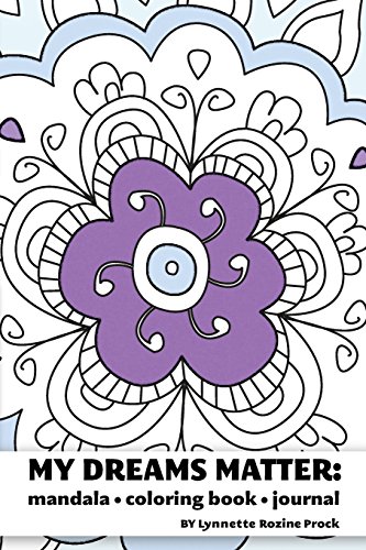 Stock image for My Dreams Matter: Mandala Coloring Book Journal: Inspiration Guide and Motivational Tool (Volume 1) for sale by Revaluation Books