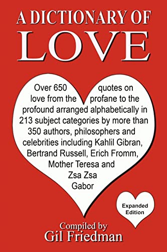 9781470182397: A Dictionary of Love: Over 650 quotes on love from the profane to the profound arranged alphabetically in 213 subject categories by more than 350 ... Erich Fromm, Mother Theresa and Zsa Zsa Gabor