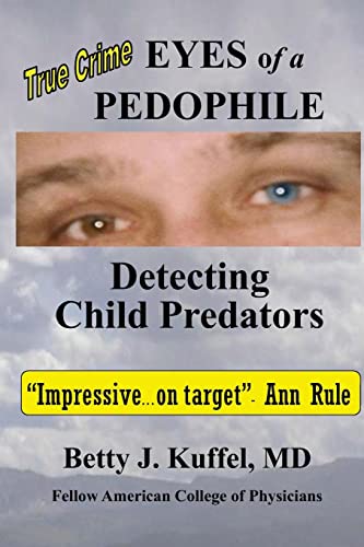 Stock image for Eyes of a Pedophile: Detecting Child Predators for sale by Kona Bay Books