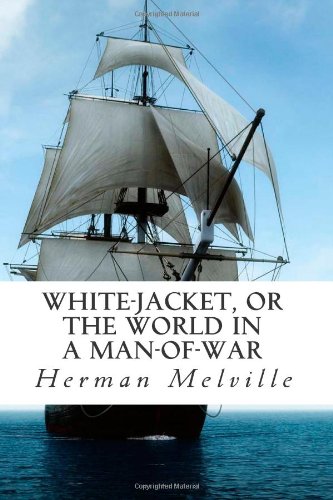 White-Jacket, or The World in a Man-of-War (9781470187156) by Melville, Herman