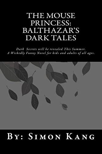 Stock image for The Mouse Princess: Balthazar's Dark Tales: Dark Secrets will be revealed this Summer. for sale by Lucky's Textbooks