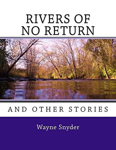 Rivers of No Return (9781470187880) by Snyder, Wayne