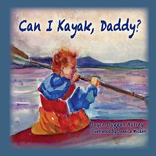 Imagen de archivo de Can I Kayak, Daddy? a la venta por ThriftBooks-Atlanta