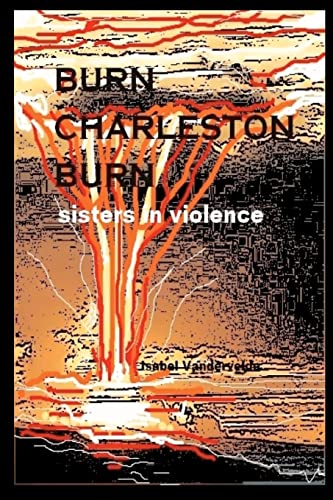 9781470192341: Burn Charleston, Burn: sisters in violence