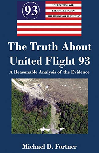 9781470195618: The Truth About United Flight 93: A Reasonable Analysis of the Evidence