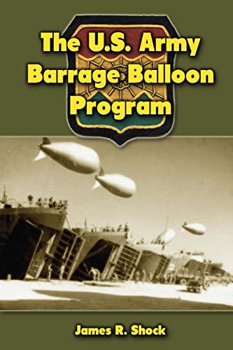 Imagen de archivo de The U.S. Army Barrage Balloon Program a la venta por Save With Sam