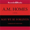 Stock image for May We Be Forgiven, Unabridged for sale by The Yard Sale Store