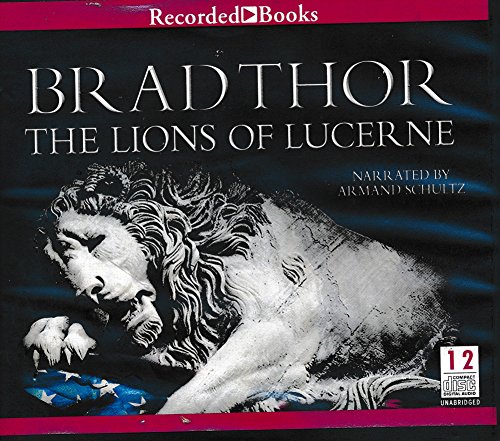 Imagen de archivo de The Lions of Lucerne by Brad Thor Unabridged CD Audiobooks a la venta por ThriftBooks-Atlanta