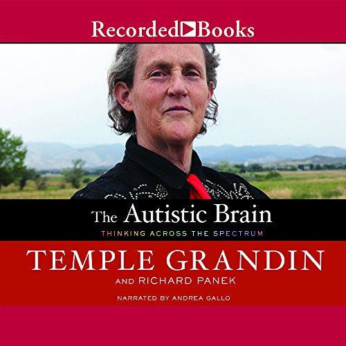 Imagen de archivo de The Autistic Brain: Thinking Across the Spectrum a la venta por GoldenWavesOfBooks