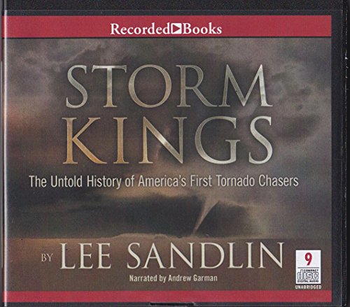 Stock image for STORM KINGS The Untold History of America's First Tornado Chasers UNABRIDGED AUDIO BOOK IN ON CD for sale by SecondSale