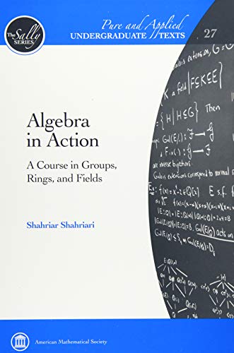 Beispielbild fr Algebra in Action : A Course in Groups, Rings, and Fields zum Verkauf von Better World Books