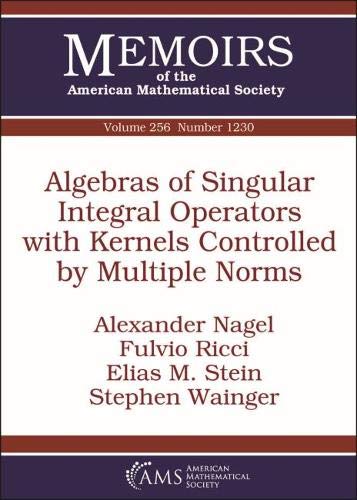 Beispielbild fr Algebras of Singular Integral Operators With Kernels Controlled by Multiple Norms zum Verkauf von Revaluation Books