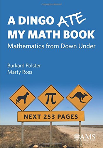 Imagen de archivo de A Dingo Ate My Math Book: Mathematics from Down Under a la venta por Zoom Books Company