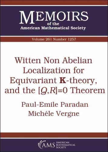 Stock image for Witten Non Abelian Localization for Equivariant K-theory, and the [Q,R]= 0 Theorem (Memoirs of the American Mathematical Society, Band 1257) for sale by Buchpark