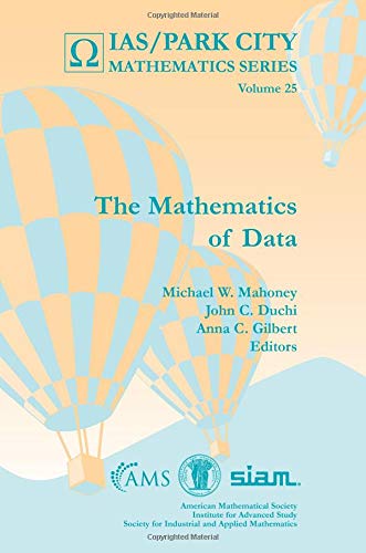 Stock image for The Mathematics of Data (IAS/Park City Mathematics) (IAS/PARK CITY Mathematics, 25) for sale by Textbooks_Source