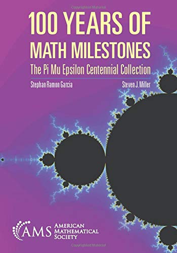 Stock image for 100 Years of Math Milestones. The Pi Mu Epsilon Centennial Collection for sale by Research Ink