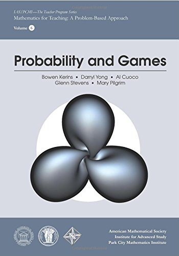 Stock image for Probability and Games (IAS/PCMI Teacher Program) (IAS/PCMI-Teacher Program: Mathematics for Teaching: A Problem-Based Approach) for sale by Bill's Books