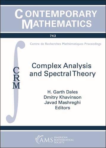 9781470446925: Complex Analysis and Spectral Theory: Conference in Celebration of Thomas Ransford's 60th Birthday Complex Analysis and Spectral Theory May 21-25, ... Quebec, Canada (Contemporary Mathematics)
