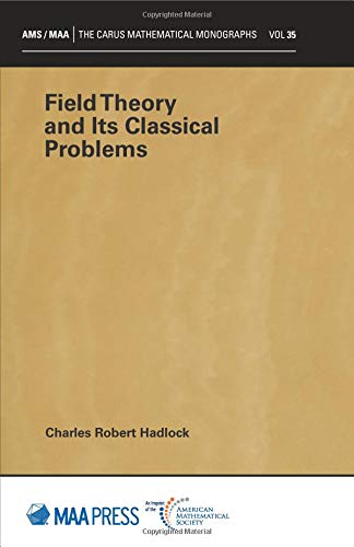 Stock image for Field Theory and Its Classical Problems (Carus Mathematical Monographs) (Carus Mathematical Monographs, 35) for sale by SecondSale