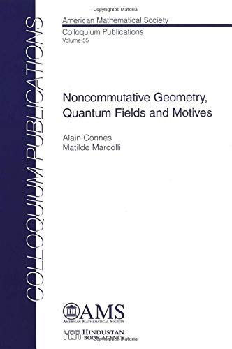 9781470450458: Noncommutative Geometry, Quantum Fields and Motives (Colloquium Publications, 55)