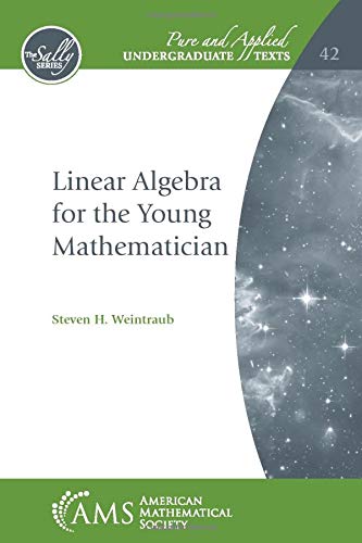 Imagen de archivo de Linear Algebra for the Young Mathematician (Pure and Applied Undergraduate Texts) a la venta por HPB-Red