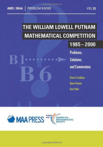 Stock image for The William Lowell Putnam Mathematical Competition 1985 - 2000: Problems, Solutions, and Commentary (Problem Books) for sale by Big River Books