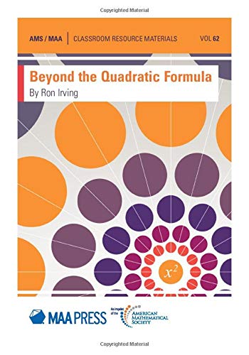 9781470451769: Beyond the Quadratic Formula (Classroom Resource Materials)