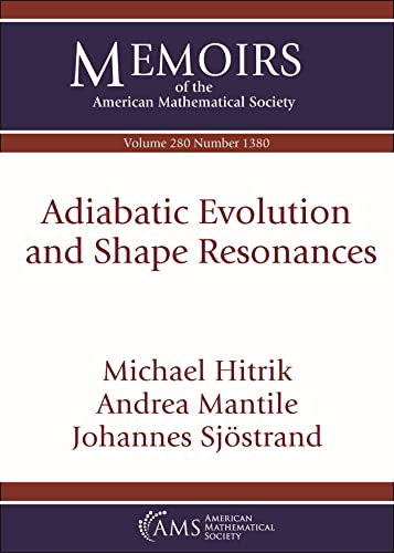 Beispielbild fr Adiabatic Evolution and Shape Resonances zum Verkauf von Blackwell's