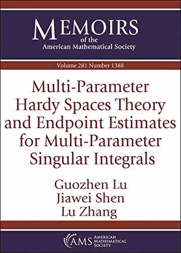 Stock image for Multi-Parameter Hardy Spaces Theory and Endpoint Estimates for Multi-Parameter Singular Integrals for sale by PBShop.store US