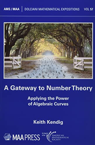 Stock image for A Gateway to Number Theory: Applying the Power of Algebraic Curves (Dolciani Mathematical Expositions, 57) for sale by BooksRun