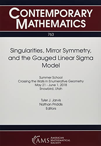 Beispielbild fr Singularities, Mirror Symmetry, and the Gauged Linear Sigma Model zum Verkauf von Blackwell's