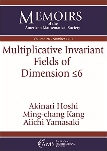 9781470460228: Multiplicative Invariant Fields of Dimension Leq6