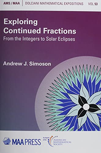 Imagen de archivo de Exploring Continued Fractions: From the Integers to Solar Eclipses a la venta por SecondSale