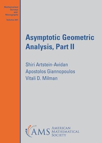 Stock image for Asymptotic Geometric Analysis, Part II (Mathematical Surveys and Monographs, 261) for sale by GF Books, Inc.