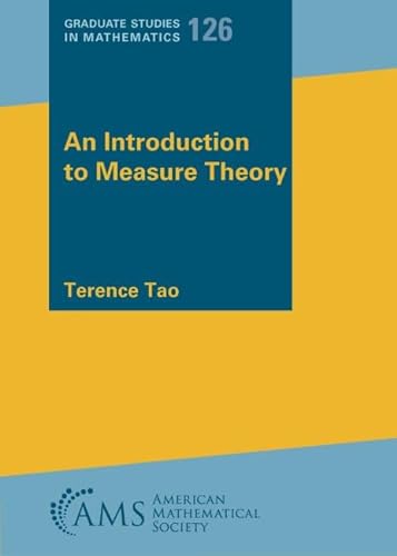 

An Introduction to Measure Theory (Graduate Studies in Mathematics, 126)