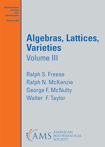 Beispielbild fr Algebras, Lattices, Varieties (269): Volume III (Mathematical Surveys and Monographs, 269, Band 269). zum Verkauf von INGARDIO