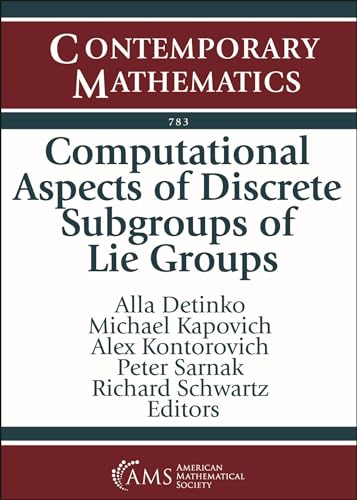 9781470468040: Computational Aspects of Discrete Subgroups of Lie Groups: Virtual Conference Computational Aspects of Discrete Subgroups of Lie Groups June 14-18, ... in Mathematics Icerm Providence, Rhode Island