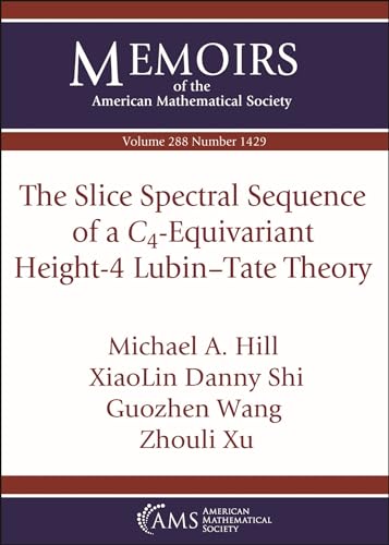 Stock image for The Slice Spectral Sequence of a $C_4$-Equivariant Height-4 Lubin-Tate Theory for sale by Blackwell's