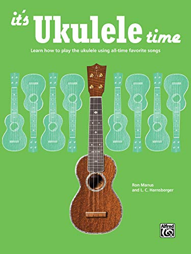 Beispielbild fr It's Ukulele Time : Learn the Basics of Ukulele Quickly and Easily by Playing Fun Songs zum Verkauf von Better World Books