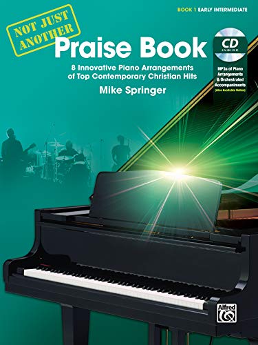 Beispielbild fr Not Just Another Praise Book, Bk 1: 8 Innovative Piano Arrangements of Top Contemporary Christian Hits, Book & CD (Not Just Another, Bk 1) zum Verkauf von BooksRun