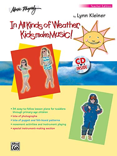 Stock image for In All Kinds of Weather, Kids Make Music!: Sunny, Stormy, and Always Fun Music Activities for You and Your Child (Teacher's Book), Book & CD for sale by ThriftBooks-Atlanta