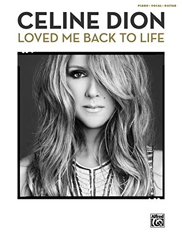 Beispielbild fr Celine Dion -- Loved Me Back to Life: Piano/Vocal/Guitar zum Verkauf von Magers and Quinn Booksellers