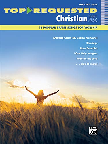 Stock image for Top-Requested Christian Sheet Music: 16 Popular Praise Songs for Worship (Piano/Vocal/Guitar) (Top-Requested Sheet Music) for sale by Magers and Quinn Booksellers