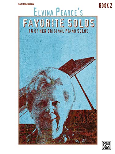 Stock image for Elvina Pearce's Favorite Solos, Bk 2 : 16 of Her Original Piano Solos for sale by Better World Books