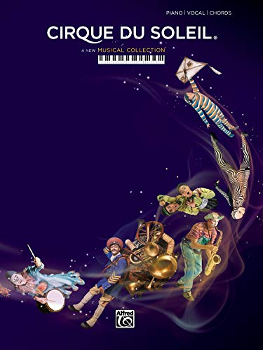 Beispielbild fr A New Musical Collection from Cirque Du Soleil: Piano/Vocal/Chords zum Verkauf von Magers and Quinn Booksellers