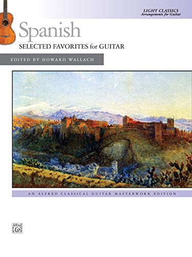 

Spanish -- Selected Favorites for Guitar : Light Classics Arrangements for Guitar