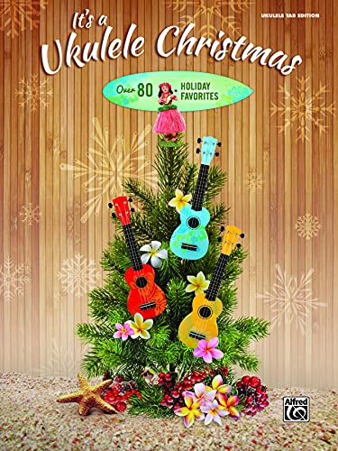 Imagen de archivo de It's a Ukulele Christmas: Over 80 Holiday Favorites a la venta por PlumCircle